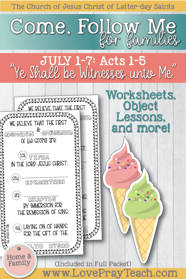 Come, Follow Me—For Individuals and Families: New Testament 2019 July Week 1: July 1–7 Acts 1–5 “Ye Shall Be Witnesses unto Me” Printable Lesson Packet www.LovePrayTeach.com